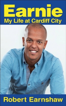 Earnie : My Life at Cardiff City, Paperback Book Earnie : My Life at Cardiff City, Paperback Book