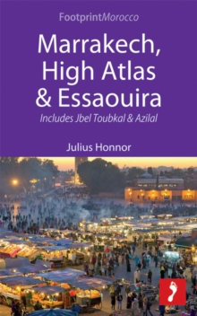 Marrakech, High Atlas & Essaouira : Includes Jbel Toubkal and Azilal