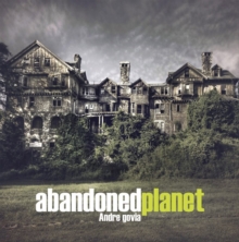 Abandoned Planet, Hardback Book Abandoned Planet, Hardback Book