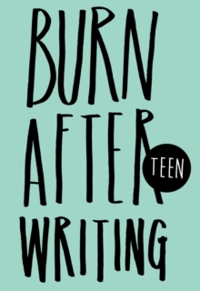 Burn After Writing Teen, Hardback Book Burn After Writing Teen, Hardback Book