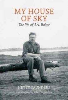 My House of Sky : A Life of J A Baker, Hardback Book My House of Sky : A Life of J A Baker, Hardback Book
