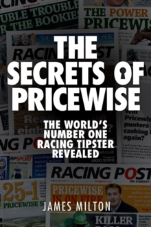 The Secrets of Pricewise : The World's Number One Racing Tipster Revealed, Paperback Book The Secrets of Pricewise : The World's Number One Racing Tipster Revealed, Paperback Book