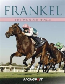 Frankel : The Wonder Horse, Paperback Book Frankel : The Wonder Horse, Paperback Book