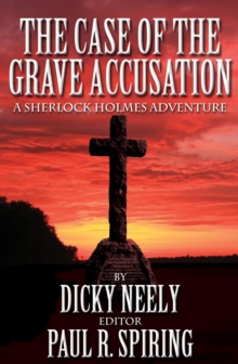 The Case of the Grave Accusation A Sherlock Holmes Adventure