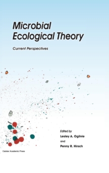 Microbial Ecological Theory : Current Perspectives, Hardback Book Microbial Ecological Theory : Current Perspectives, Hardback Book