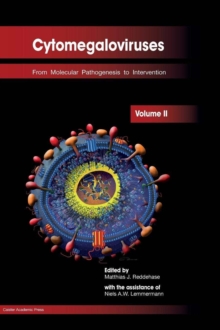 Cytomegaloviruses : From Molecular Pathogenesis to Intervention Volume II, Hardback Book Cytomegaloviruses : From Molecular Pathogenesis to Intervention Volume II, Hardback Book