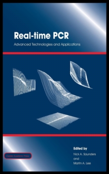 Real-Time PCR: Advanced Technologies and Applications, Hardback Book Real-Time PCR: Advanced Technologies and Applications, Hardback Book