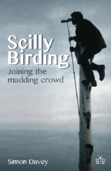 Scilly Birding : Joining the Madding Crowd