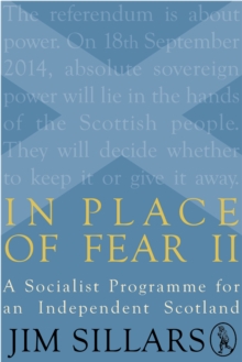 In Place of Fear II : A Socialist Programme for an Independent Scotland