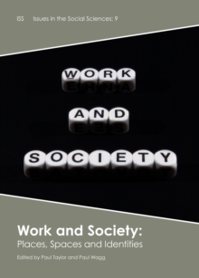 Work and Society : Places, Spaces and Identities