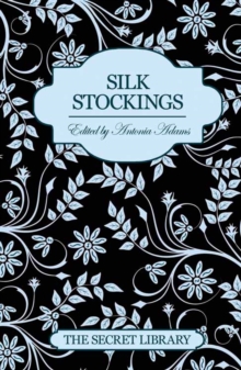 Silk Stockings : The Secret Library, Paperback / softback Book Silk Stockings : The Secret Library, Paperback / softback Book