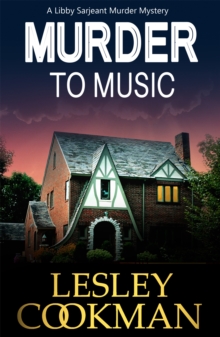 Murder to Music : A Libby Sarjeant Murder Mystery, Paperback / softback Book Murder to Music : A Libby Sarjeant Murder Mystery, Paperback / softback Book