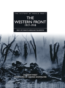 The Western Front 1917-1918 : From Vimy Ridge to Amiens and the Armistice