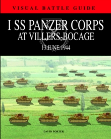 1st Ss Panzer Corps at Villers-Bocage : 13th July 1944, Hardback Book 1st Ss Panzer Corps at Villers-Bocage : 13th July 1944, Hardback Book