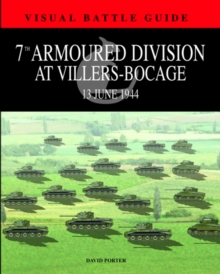 7th Armoured Division at Villers-Bocage : 13th July 1944, Hardback Book 7th Armoured Division at Villers-Bocage : 13th July 1944, Hardback Book