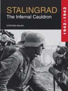 Stalingrad 1942-1943 : The Infernal Cauldron