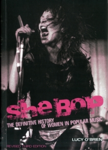 She Bop : The Definitive History of Women in Popular Music, Paperback Book She Bop : The Definitive History of Women in Popular Music, Paperback Book