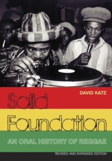 Solid Foundation : An Oral History of Reggae, Paperback Book Solid Foundation : An Oral History of Reggae, Paperback Book