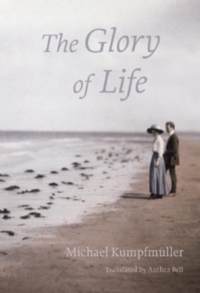 The Glory of Life : A Novel, Paperback Book The Glory of Life : A Novel, Paperback Book