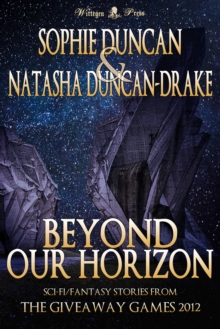 Beyond Our Horizon: The Science Fiction and Fantasy Stories From The Wittegen Press Giveaway Games