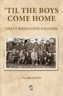 'Til the Boys Come Home : Great Rissington Soldiers, Paperback / softback Book 'Til the Boys Come Home : Great Rissington Soldiers, Paperback / softback Book