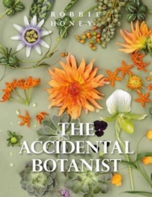 Accidental Botanist : The Structure of Plants Revealed, Hardback Book Accidental Botanist : The Structure of Plants Revealed, Hardback Book