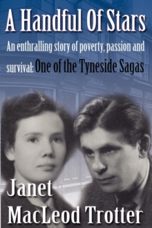 A Handful of Stars : An Enthralling Story of Poverty, Passion and Survival: One of the Tyneside Sagas, Paperback / softback Book A Handful of Stars : An Enthralling Story of Poverty, Passion and Survival: One of the Tyneside Sagas, Paperback / softback Book