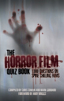 The Horror Film Quiz Book : 1,000 Questions on Spine Chilling Films