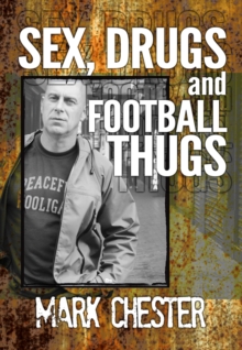 Sex, Drugs and Football Thugs