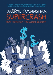 Supercrash : How to Hijack the Global Economy