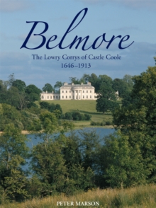 Belmore : Lowry-Corry Families of Castle Coole, 1646-1913