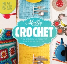 Mollie Makes: Crochet : Techniques, Tricks & Tips with 15 Exclusive Projects, Hardback Book Mollie Makes: Crochet : Techniques, Tricks & Tips with 15 Exclusive Projects, Hardback Book