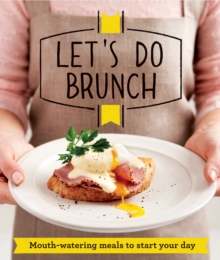 Let's Do Brunch : Morning Meals to Start Your Day, Paperback Book Let's Do Brunch : Morning Meals to Start Your Day, Paperback Book