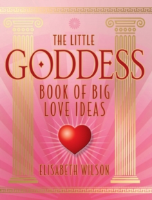 Little Goddess Book of Big Love Ideas