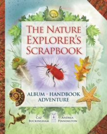 The Nature Explorer's Scrapbook, Hardback Book The Nature Explorer's Scrapbook, Hardback Book