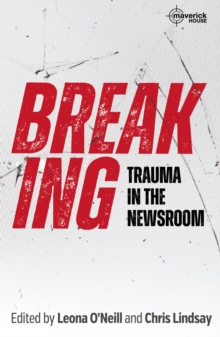 Breaking : Trauma in the Newsroom