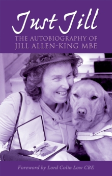 Just Jill : The Autobiography of Jill Allen-King OBE