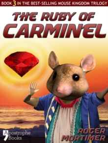 The Ruby of Carminel : From The Best-Selling Children's Adventure Trilogy