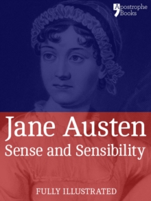 Sense and Sensibility: a Classic by Jane Austen : The Beautifully Reproduced First Illustrated Edition