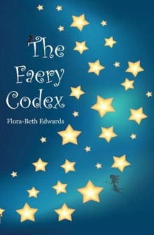The Faery Codex, Paperback / softback Book The Faery Codex, Paperback / softback Book