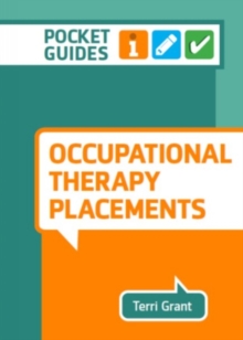 Occupational Therapy Placements : A Pocket Guide