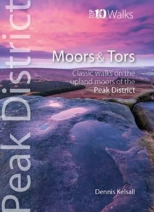 Moors & Tors : Classic Walks on the Upland Moors of the Peak District, Paperback / softback Book Moors & Tors : Classic Walks on the Upland Moors of the Peak District, Paperback / softback Book