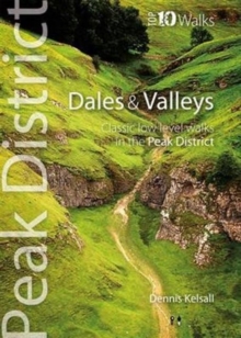 Dales & Valleys : Classic Low-level Walks in the Peak District, Paperback / softback Book Dales & Valleys : Classic Low-level Walks in the Peak District, Paperback / softback Book
