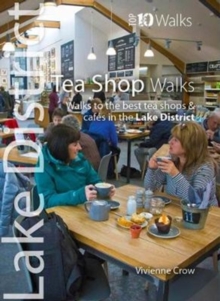 Tea Shop Walks : Walks to the best tea shops and cafes in the Lake District, Paperback / softback Book Tea Shop Walks : Walks to the best tea shops and cafes in the Lake District, Paperback / softback Book
