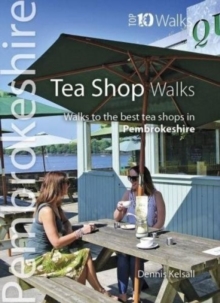 Tea Shop Walks : Walks to the best tea shops in Pembrokeshire, Paperback / softback Book Tea Shop Walks : Walks to the best tea shops in Pembrokeshire, Paperback / softback Book
