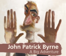 John Patrick Byrne A Big Adventure