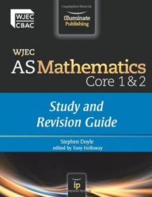 WJEC AS Mathematics Core 1 & 2 : Study and Revision Guide, Paperback Book WJEC AS Mathematics Core 1 & 2 : Study and Revision Guide, Paperback Book