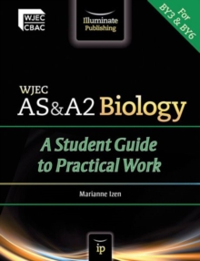 WJEC AS & A2 Biology: A Student Guide to Practical Work, Paperback Book WJEC AS & A2 Biology: A Student Guide to Practical Work, Paperback Book