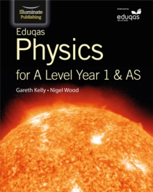 Eduqas Physics for A Level Year 1 & AS: Student Book, Paperback Book Eduqas Physics for A Level Year 1 & AS: Student Book, Paperback Book