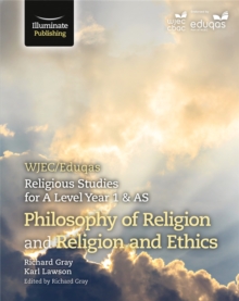 WJEC/Eduqas Religious Studies For A Level Year 1 & AS - Philosophy Of Religion And Religion And Ethics